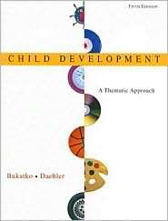 Child Development A Thematic Approach, (061833338X), Danuta Bukatko 