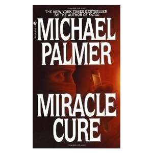  Miracle Cure (9780553576627) Michael Palmer Books