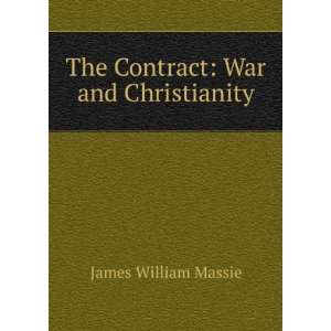    The Contract War and Christianity James William Massie Books
