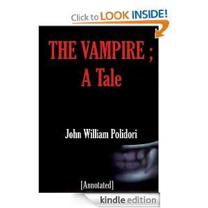 The Vampire; The Tale [Annotated] John William Polidori  