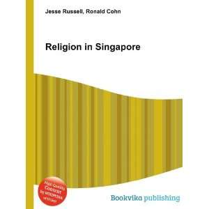  Religion in Singapore Ronald Cohn Jesse Russell Books
