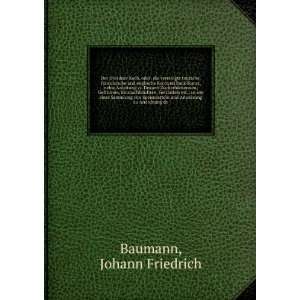   und Anweisung zu Anordnung de Johann Friedrich Baumann Books