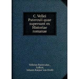   romanae Sallust, Johann Kaspar von Orelli Velleius Paterculus  Books