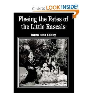 Fleeing the Fates of the Little Rascals Laura June Kenny 