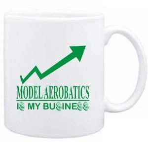  Mug White  Model Aerobatics  IS MY BUSINESS  Sports 