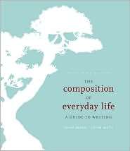 The Composition of Everyday Life A Guide to Writing, Brief 