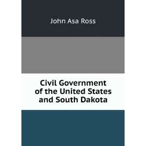   Government of the United States and South Dakota John Asa Ross Books