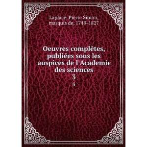   des sciences. 3 Pierre Simon, marquis de, 1749 1827 Laplace Books