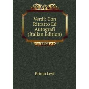  Verdi: Con Ritratto Ed Autografi (Italian Edition): Primo 