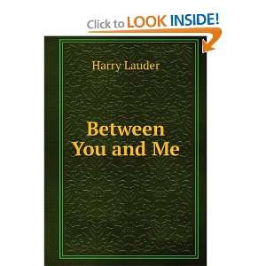  Between You and Me Harry Lauder Books