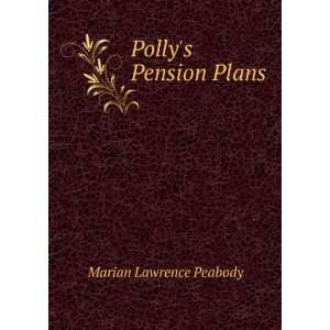  Pollys Pension Plans Marian Lawrence Peabody Books