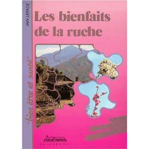    les bienfaits de la ruche (9782877240383) Jan Lepage Books