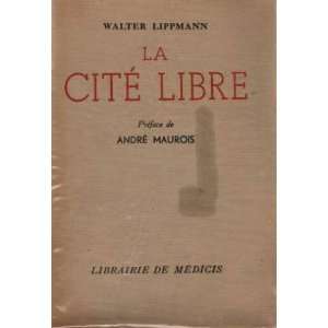  La cité libre Lippmann Walter Books