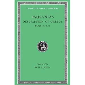 Pausanias Description of Greece, Volume III, Books 6 8 (1 21) (Loeb 