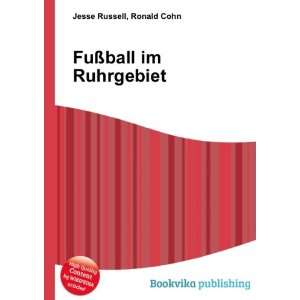  FuÃ?ball im Ruhrgebiet Ronald Cohn Jesse Russell Books