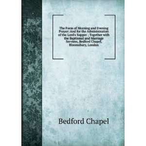   Marriage Services, Bedford Chapel, Bloomsbury, London.: Bedford Chapel