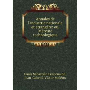   Jean Gabriel Victor MolÃ©on Louis SÃ©bastien Lenormand Books