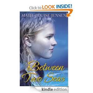 Between Two Seas: Marie Louise Jensen:  Kindle Store