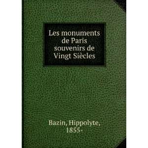  Les monuments de Paris souvenirs de Vingt SiÃ¨cles 
