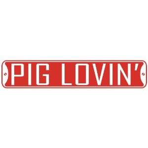   PIG LOVIN  STREET SIGN