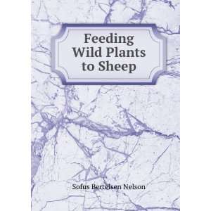   Wild Plants to Sheep Sofus Bertelsen Nelson  Books