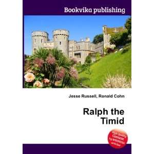  Ralph the Timid Ronald Cohn Jesse Russell Books