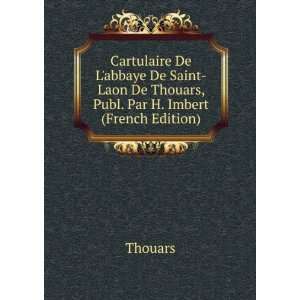   Laon De Thouars, Publ. Par H. Imbert (French Edition): Thouars: Books