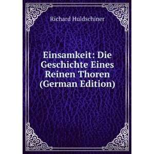   Eines Reinen Thoren (German Edition) Richard Huldschiner Books