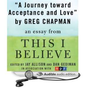   This I Believe Essay (Audible Audio Edition): Greg Chapman: Books