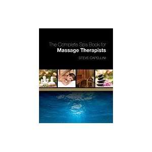    Complete Spa Book for Massage Therapist: Steve Capeln: Books