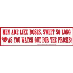   Long As You watch Out For The pricks bumper sticker