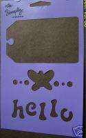 STENCILS ~ words,saying, GIFT TAG, HELLO,BUTTERFLY  