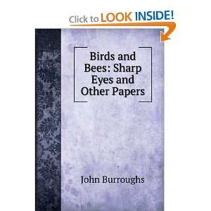 Start reading Birds and Bees, Sharp Eyes and Other Papers on your 