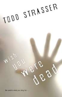   Wish You Were Dead by Todd Strasser, EgmontUSA  NOOK 