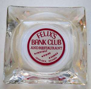 1950s Felixs Bank Club & Restaurant Casino Ashtray Lovelock, Nevada 