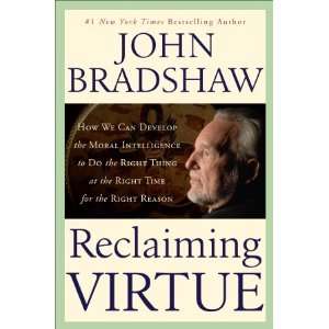  Reclaiming Virtue: How We Can Develop the Moral 