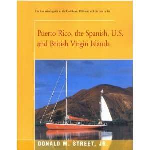 Puerto Rico, the Spanish, U.S. & British Virgin Islands Cruising Guide