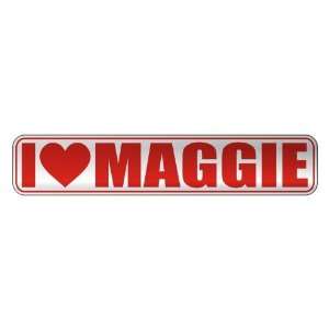   I LOVE MAGGIE  STREET SIGN NAME