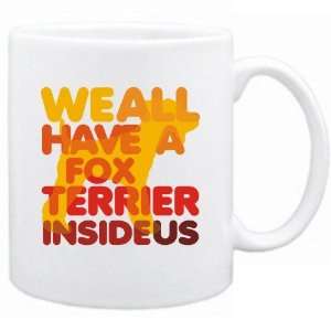   New  We All Have A Fox Terrier Inside Us   Mug Dog