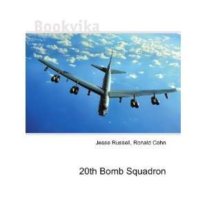  20th Bomb Squadron Ronald Cohn Jesse Russell Books