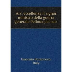   guerra generale Pelloux pel suo . Italy Giacomo Borgonovo Books