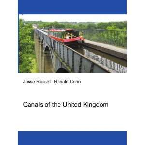    Canals of the United Kingdom: Ronald Cohn Jesse Russell: Books