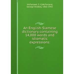 : An English Siamese dictionary containing 14,000 words and idiomatic 