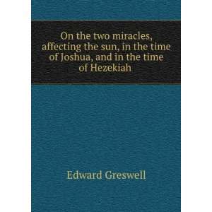   time of Joshua, and in the time of Hezekiah . Edward Greswell Books