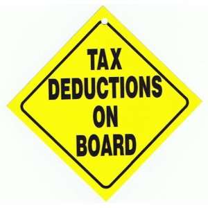    Auto Attitudes Car Sign: TAX DEDUCTIONS ON BOARD: Everything Else
