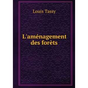  LamÃ©nagement des forÃ¨ts Louis Tassy Books