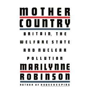  Mother Country [Paperback]: Marilynne Robinson: Books