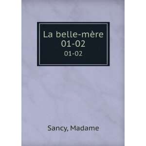 La belle mÃ¨re. 01 02 Madame Sancy  Books
