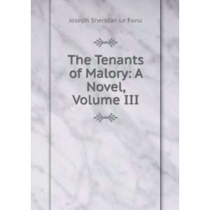   Tenants of Malory: A Novel, Volume III: Joseph Sheridan Le Fanu: Books