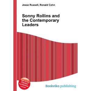  Sonny Rollins and the Contemporary Leaders Ronald Cohn 